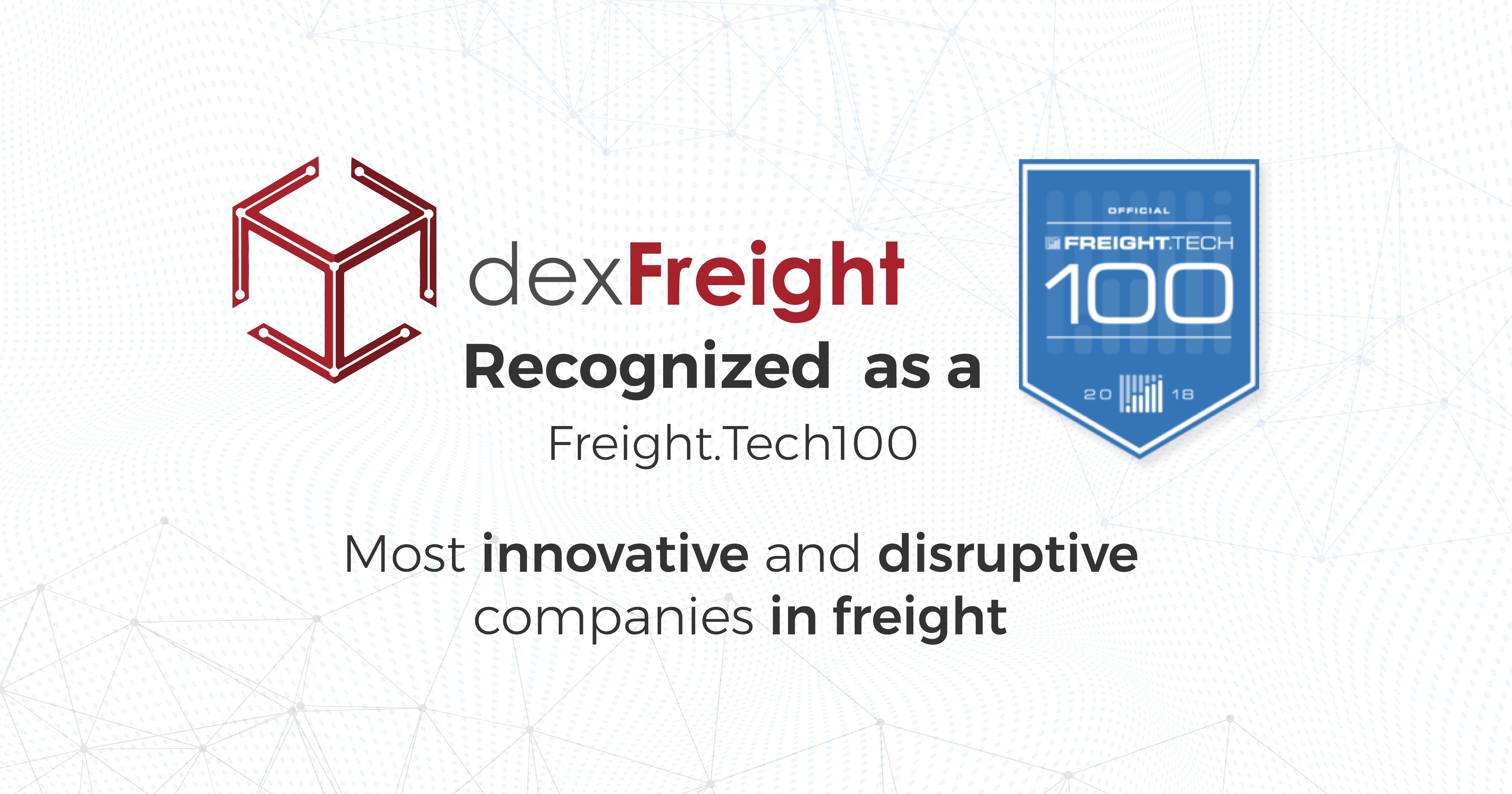 FreightWaves recognized dexFreight as a FreightTech 100 company